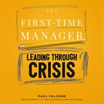 The first-time manager : leading through crisis cover image cdn