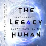 The Legacy Human : Singularity cover image cdn
