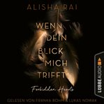 Wenn dein Blick mich trifft : Forbidden Hearts Reihe cover image cdn