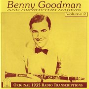Benny Goodman And His Rhythm Makers, Vol. 2 : Original 1935 Radio Transcriptions cover image cdn