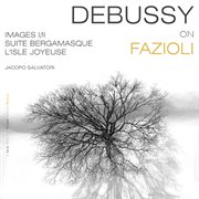 Debussy : Images I-Ii, Suite Bergamasque & L'isle Joyeuse cover image cdn