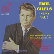Emil Gilels Legacy, Vol. 5 : 1951 Florence Recital (live) cover image cdn