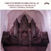 Great European Organs, Vol. 43 : Odense Cathedral, Denmark cover image cdn