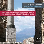 Krzysztof Baculewski : Solo & Chamber Works For Flute cover image cdn