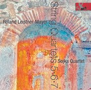 Leistner-Mayer : String Quartets Nos. 5-7 cover image cdn
