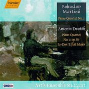Martinů : Piano Quartet No. 1. Dvořák. Piano Quartet No. 2 cover image cdn