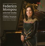 Mompou : Selected Works, Vol 1 cover image cdn