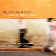 Mélodies Passagères : The Songs Of Samuel Barber cover image cdn