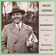 Rachmaninov : Piano Concertos Nos. 2 And 3 (gieseking / Concertgebouw / Mengelberg) (1940) cover image cdn