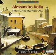 Rolla : String Quartets, Op. 5, Nos. 3-5 cover image cdn
