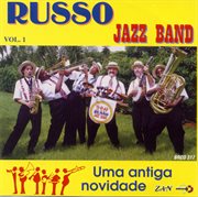 Russo Jazz Band, Vol. 1 : Uma Antiga Novidade cover image cdn