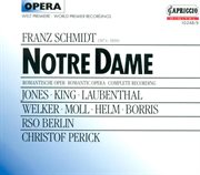 Schmidt, F. : Notre Dame [opera] cover image cdn