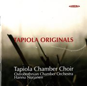 Tapiola Originals : Choral Works Commissioned By The Tapiola Chamber Choir cover image cdn
