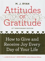 Attitudes of gratitude : how to give and receive joy every day of your life cover image cdn