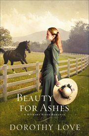Beauty for Ashes : Hickory Ridge Romances cover image cdn
