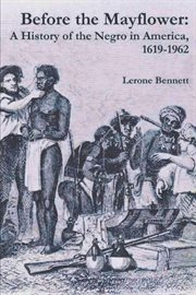 Before the mayflower : a history of the negro in America, 1619-1962 cover image cdn