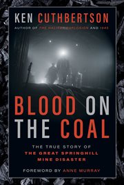 Blood on the Coal : The True Story of the Great Springhill Mine Disaster cover image cdn