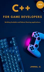 C++ for Game Developers : Building Scalable and Robust Gaming Applications cover image cdn