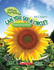 Can You See a Circle? : Explore Shapes. Nature Numbers cover image cdn