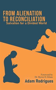 From Alienation to Reconciliation : Salvation for a Divided World cover image cdn