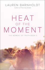 Heat of the Moment : Moment of Truth cover image cdn