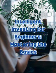 Intelligent Investing for Beginners : Mastering the Basics cover image cdn