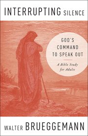 Interrupting Silence : God's Command to Speak Out cover image cdn