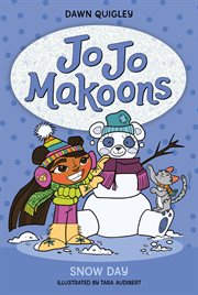 Jo Jo Makoons : Snow Day. Jo Jo Makoons cover image cdn