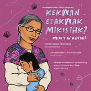 kekwan etakwak mîkisîhk / What's in a Bead? cover image cdn