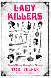 Lady Killers : Deadly Women Throughout History cover image cdn