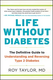 Life Without Diabetes : The Definitive Guide to Understanding and Reversing Type 2 Diabetes cover image cdn