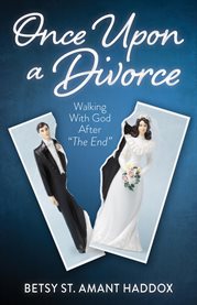 Once Upon a Divorce : Walking With God After "The End" cover image cdn