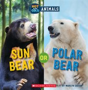 Sun Bear or Polar Bear : Hot and Cold Animals cover image cdn