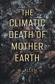 The Climatic Death of Mother Earth cover image cdn