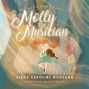The Magical Makings of Molly the Musician cover image cdn