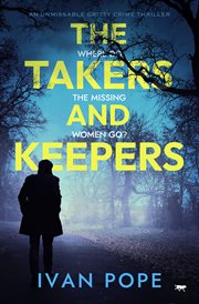 The Takers and Keepers : An unmissable gritty crime thriller cover image cdn