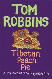Tibetan Peach Pie : A True Account of an Imaginative Life cover image cdn