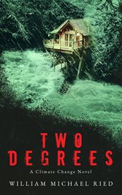 Two Degrees : A Climate Change Novel cover image cdn