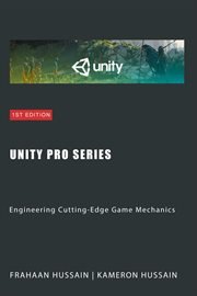 Unity Pro Series : Engineering Cutting. Edge Game Mechanics cover image cdn