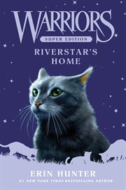 Warriors Super Edition : Riverstar's Home. Warriors Super Edition cover image cdn