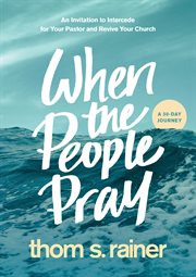 When the People Pray : An Invitation to Intercede for Your Pastor and Revive Your Church cover image cdn