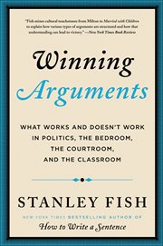Winning arguments : what works and doesn't work in politics, the bedroom, the courtroom, and the classroom cover image cdn