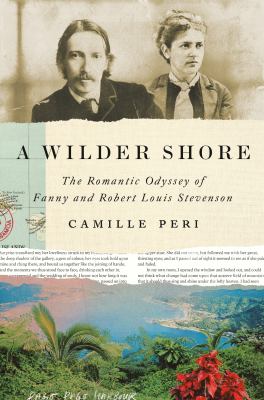 A wilder shore : the romantic odyssey of Fanny and Robert Louis Stevenson  cover image cdn