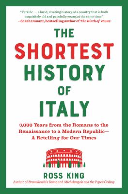 The shortest history of Italy : 3,000 years from the Romans to the Renaissance to a modern republic--a retelling for our times cover image