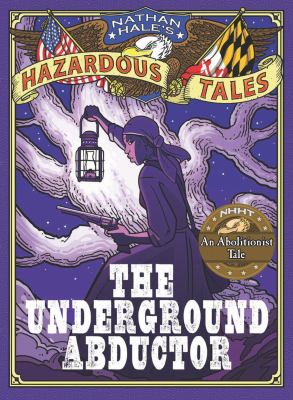 The Underground Abductor an abolitionist tale cover image