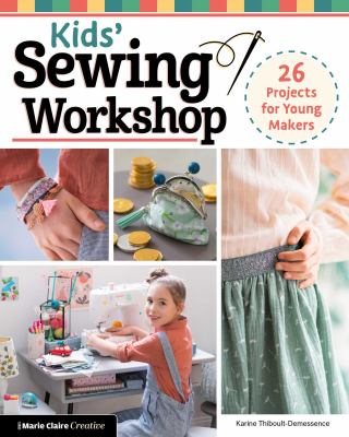 Kids' sewing workshop : 26 projects for young makers  cover image cdn