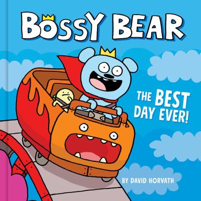 Bossy Bear : the best day ever! cover image