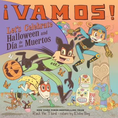 Vamos! Let's Celebrate Halloween and Dia De Los Muertos : A Halloween and Day of the Dead Celebration cover image