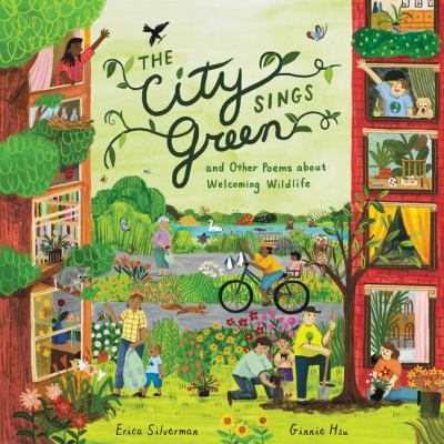 The city sings green : & other poems about welcoming wildlife cover image