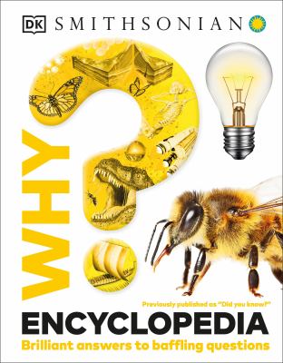 Why? Encyclopedia : Brilliant Answers to Baffling Questions cover image